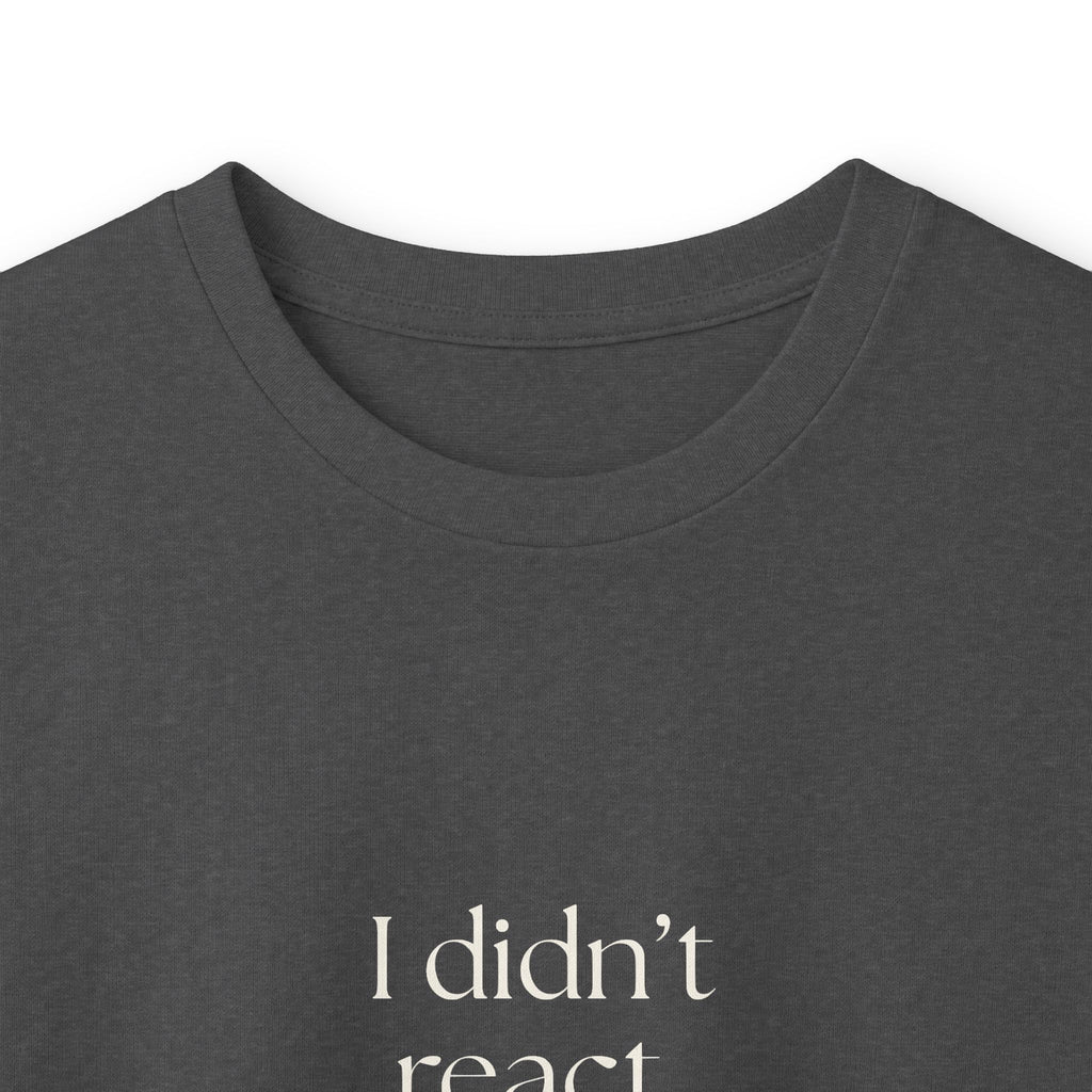 I didn’t react. Growth is annoying - Long Sleeve Shirt - Dry Humor