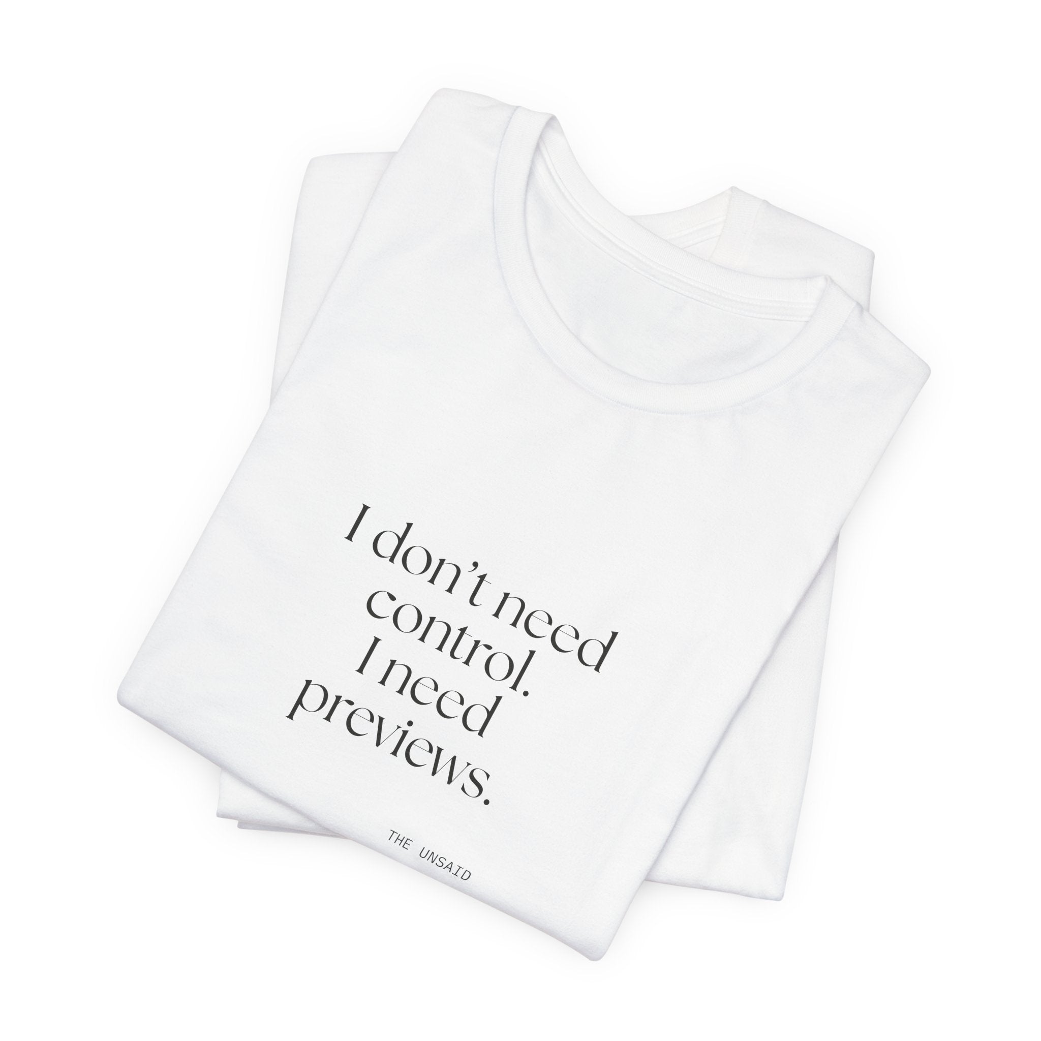 I don’t need control. I need previews - Shirt - Dry Humor