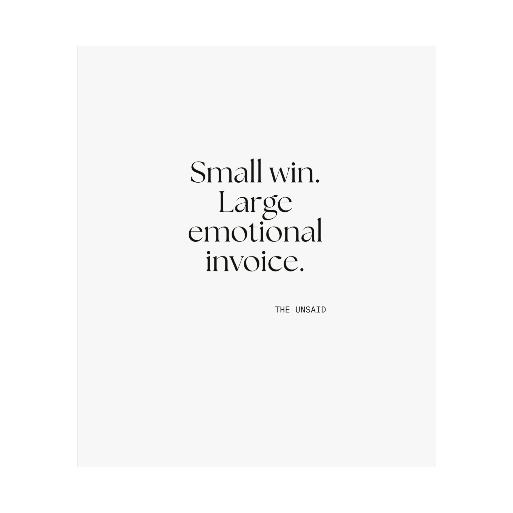 Small win. Large emotional invoice - Poster - Dry Humor