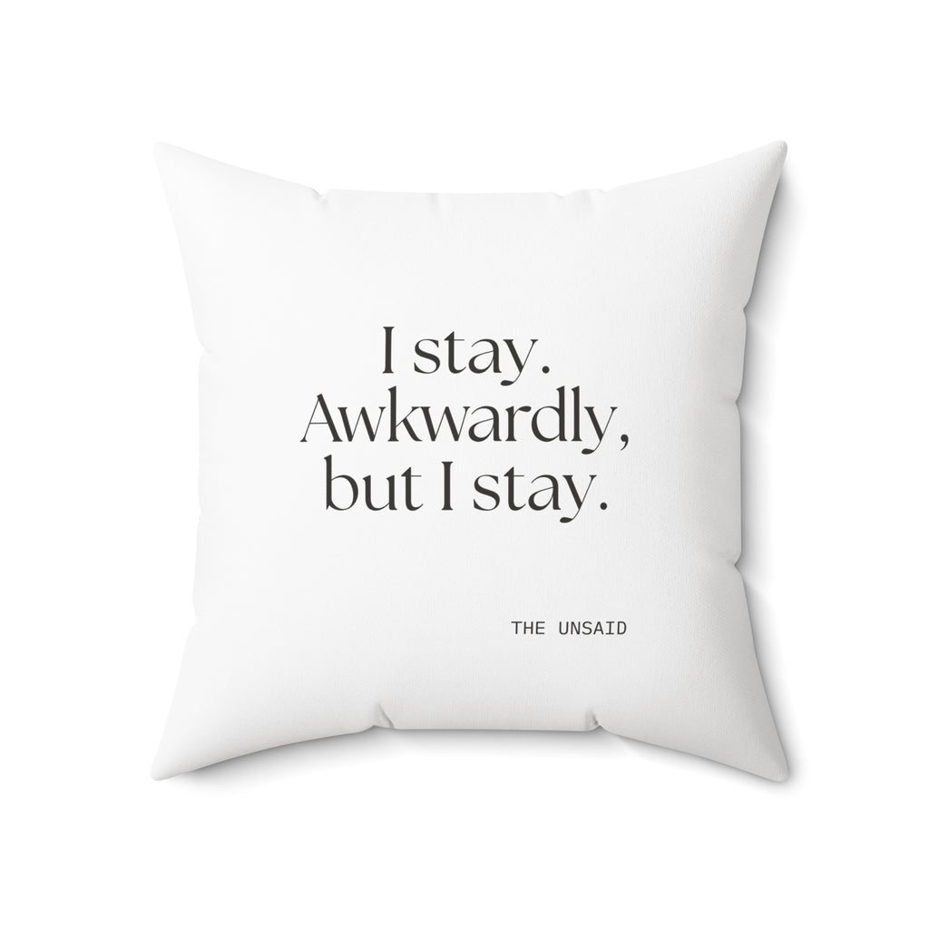 I stay. Awkwardly, but I stay - Throw Pillow - For Introverts
