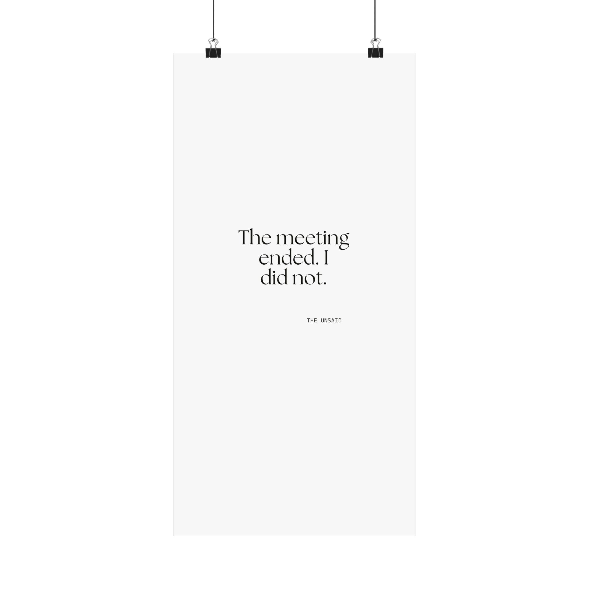 The meeting ended. I did not - Poster - For Tired Days
