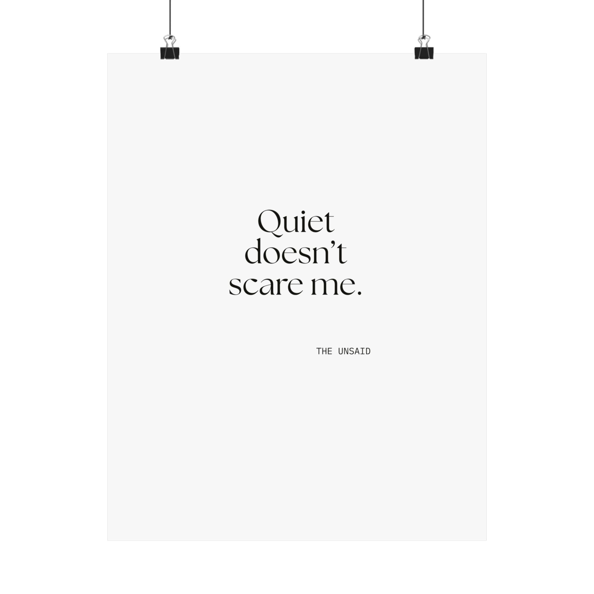Quiet doesn’t scare me - Poster - For Someone Who Stays