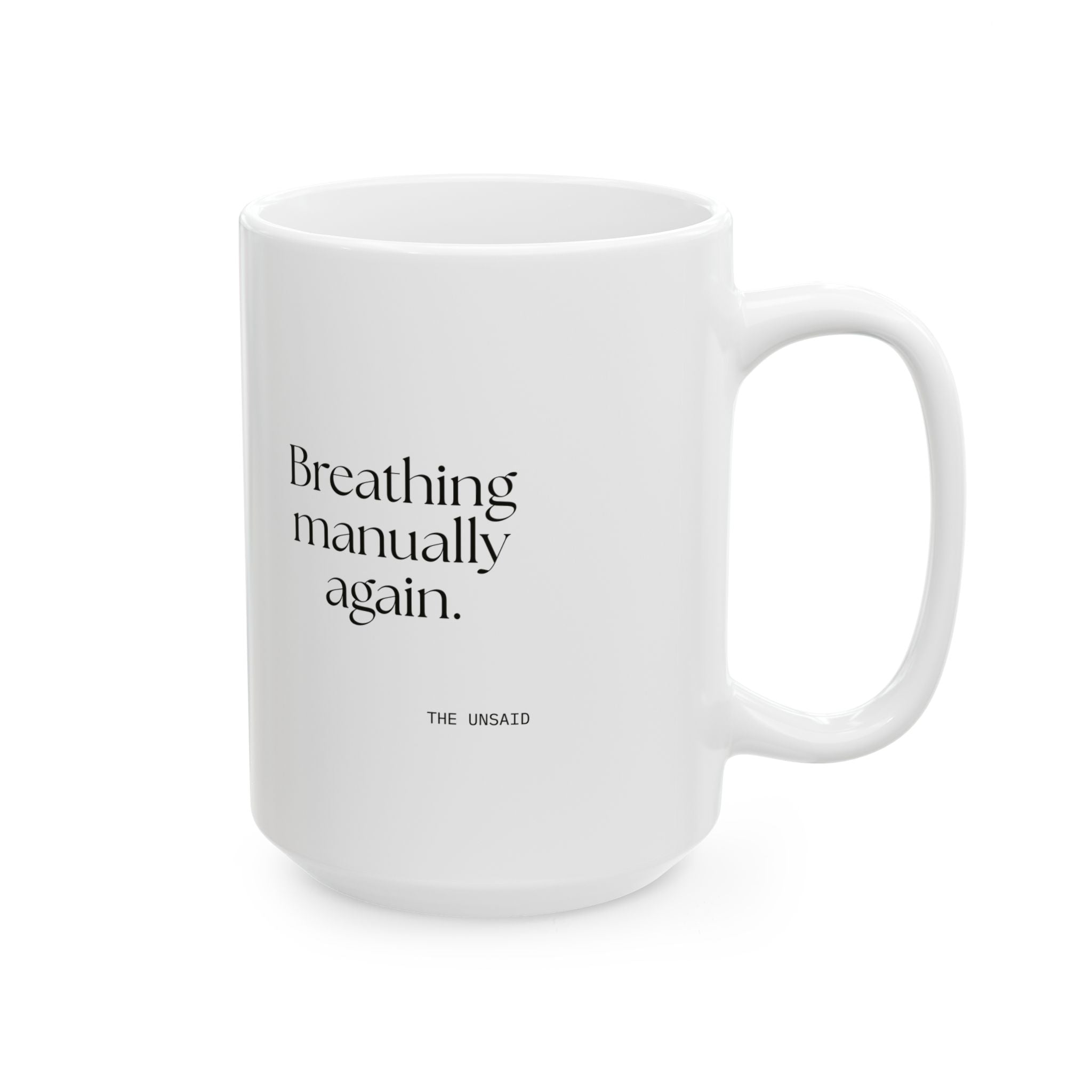 Breathing manually again - Coffee Mug - For Quiet Minds