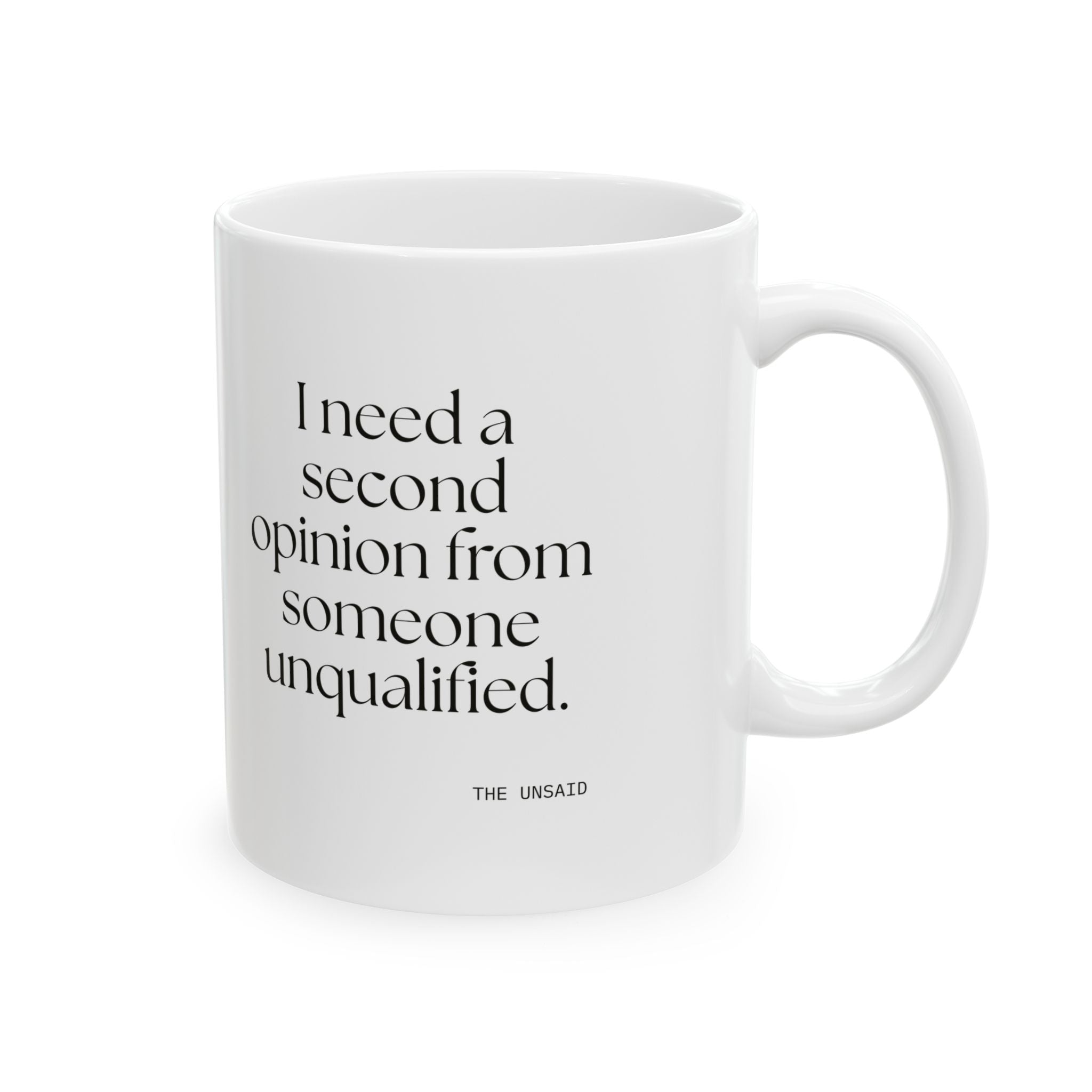 I need a second opinion from someone unqualified - Coffee Mug - For Overthinkers