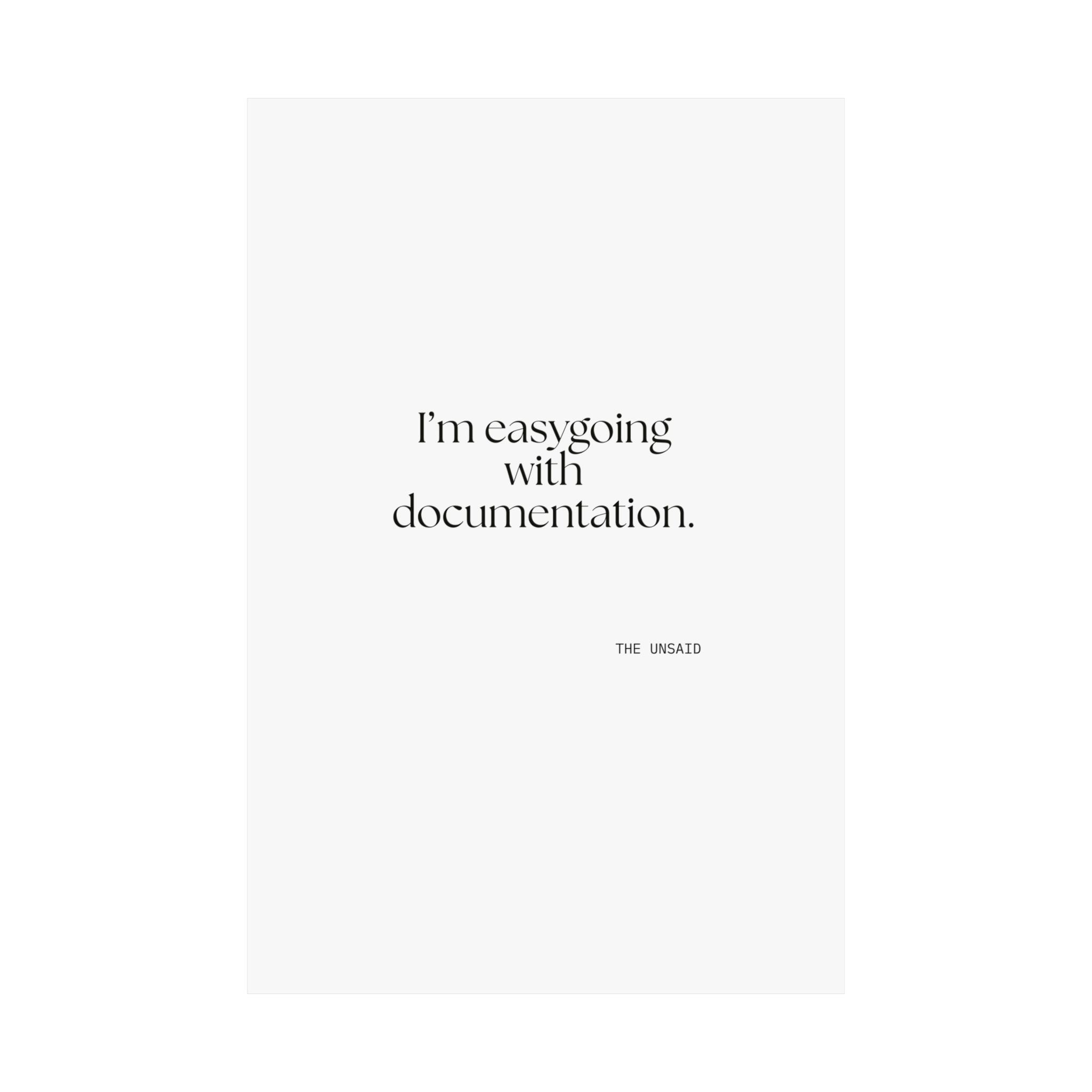 I’m easygoing with documentation - Poster - Dry Humor
