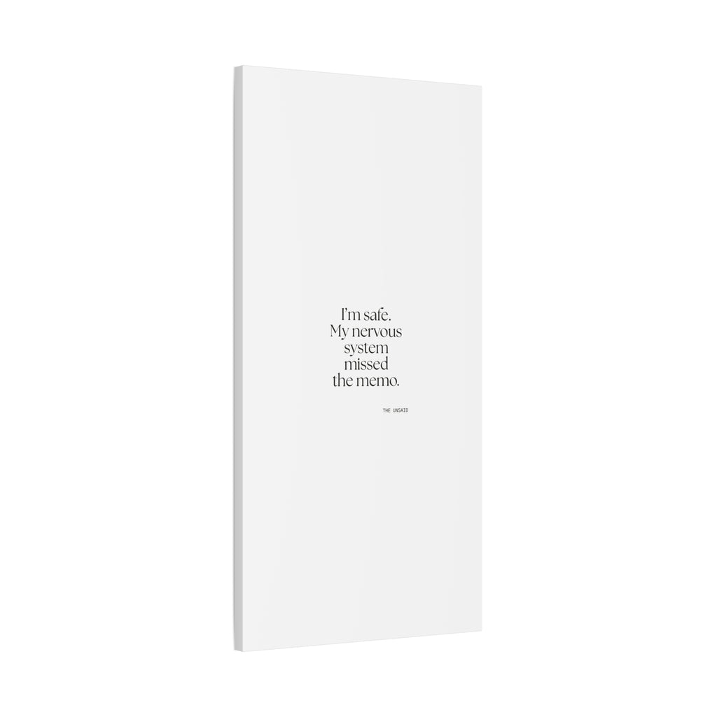I’m safe. My nervous system missed the memo - Canvas Print - For Quiet Minds
