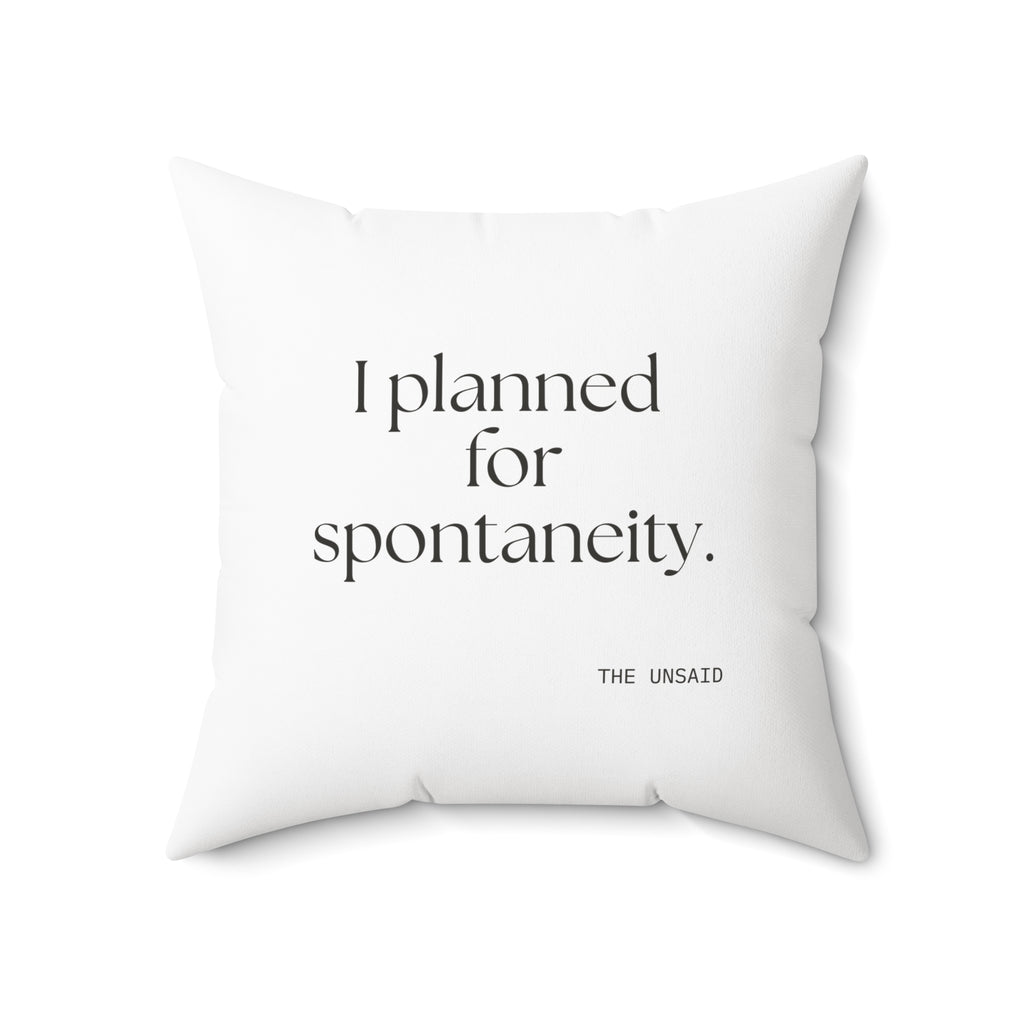 I planned for spontaneity - Throw Pillow - Dry Humor