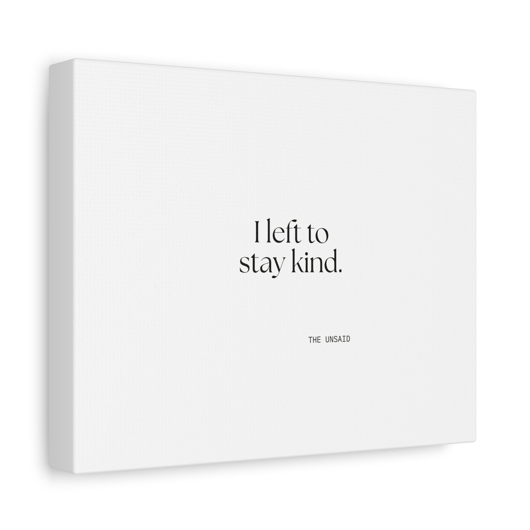 I left to stay kind - Canvas Print - For Introverts