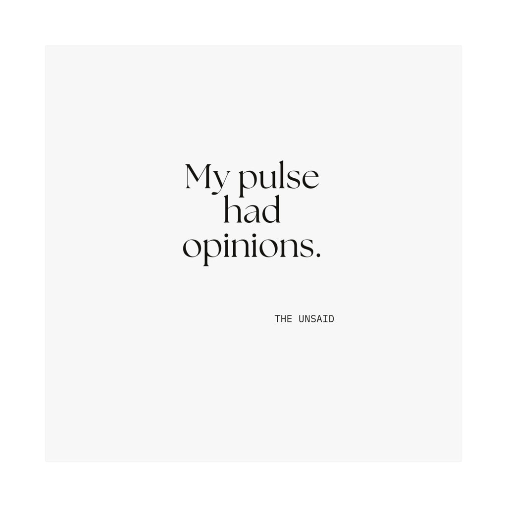 My pulse had opinions - Poster - For Overthinkers
