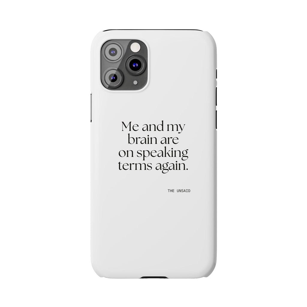 Me and my brain are on speaking terms again - Phone Case - Dry Humor