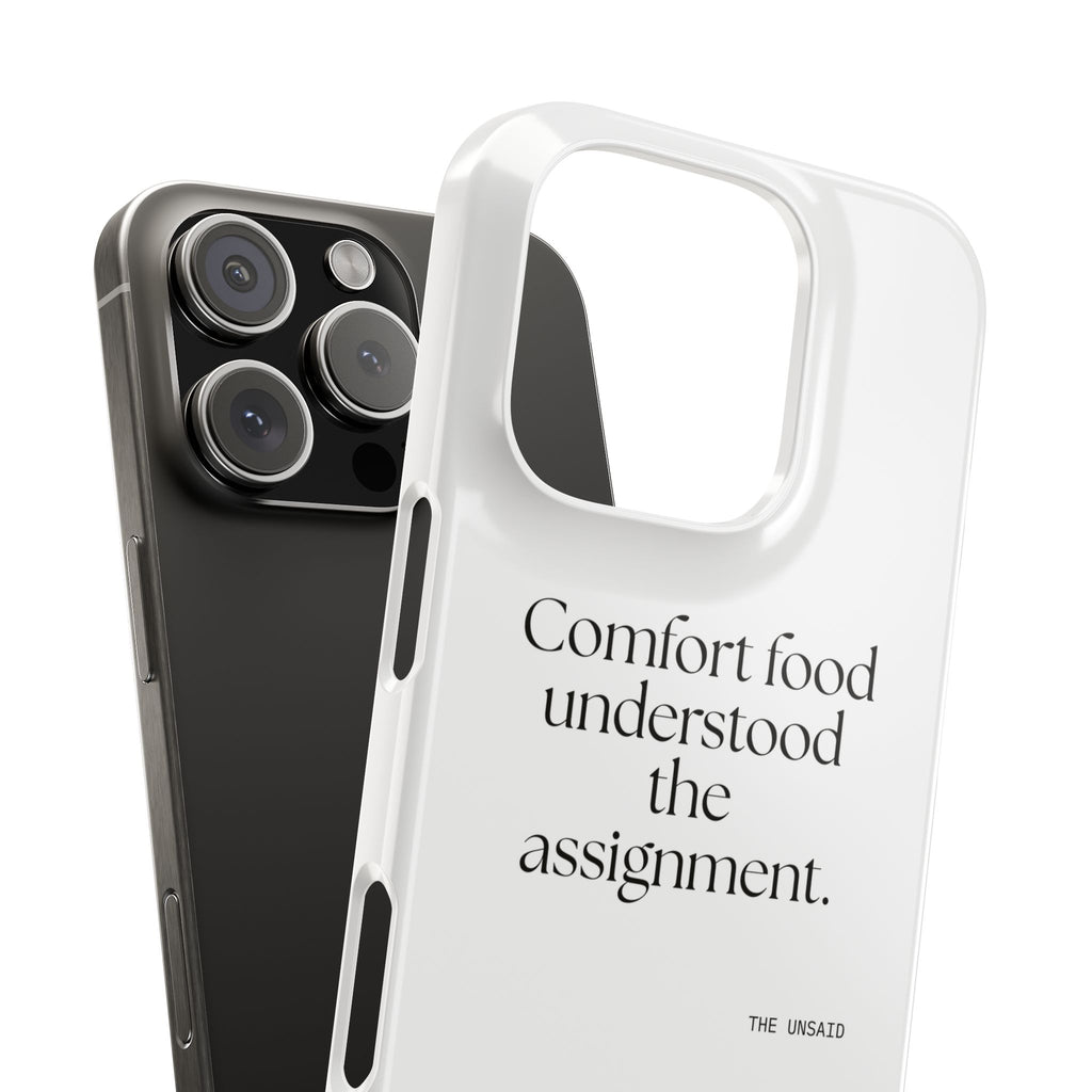 Comfort food understood the assignment - Phone Case - Dry Humor