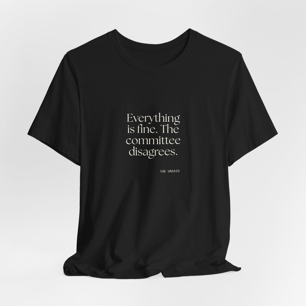 Everything is fine. The committee disagrees - Shirt - For Introverts