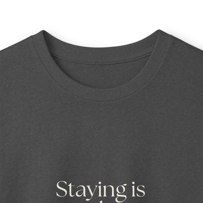 Long Sleeve Shirt — Staying is my love language.