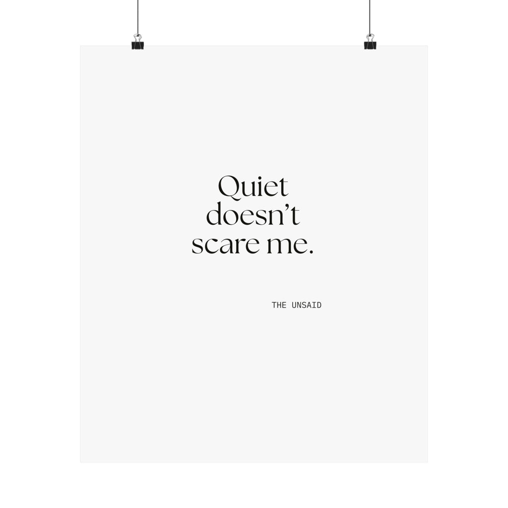 Quiet doesn’t scare me - Poster - For Someone Who Stays