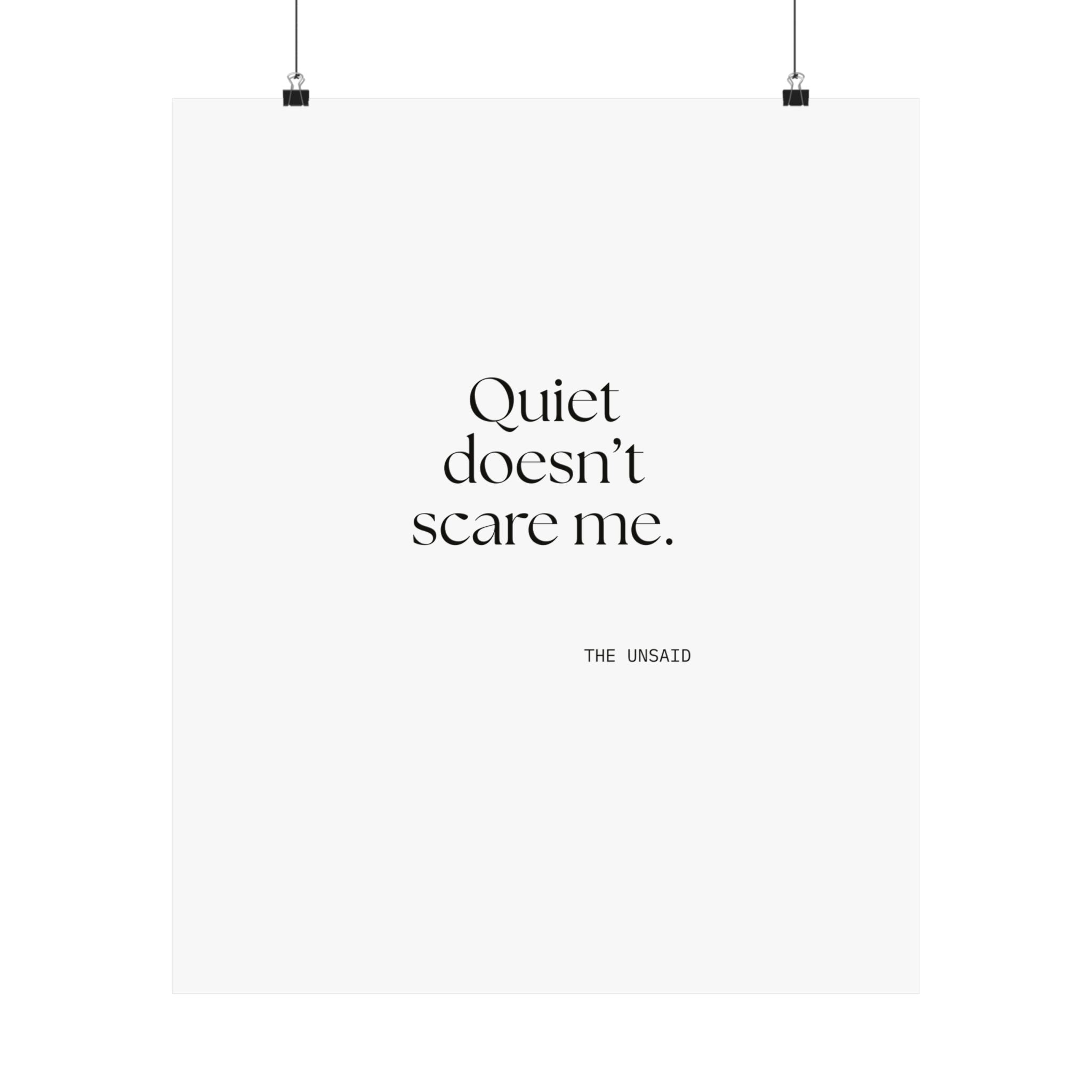 Quiet doesn’t scare me - Poster - For Someone Who Stays