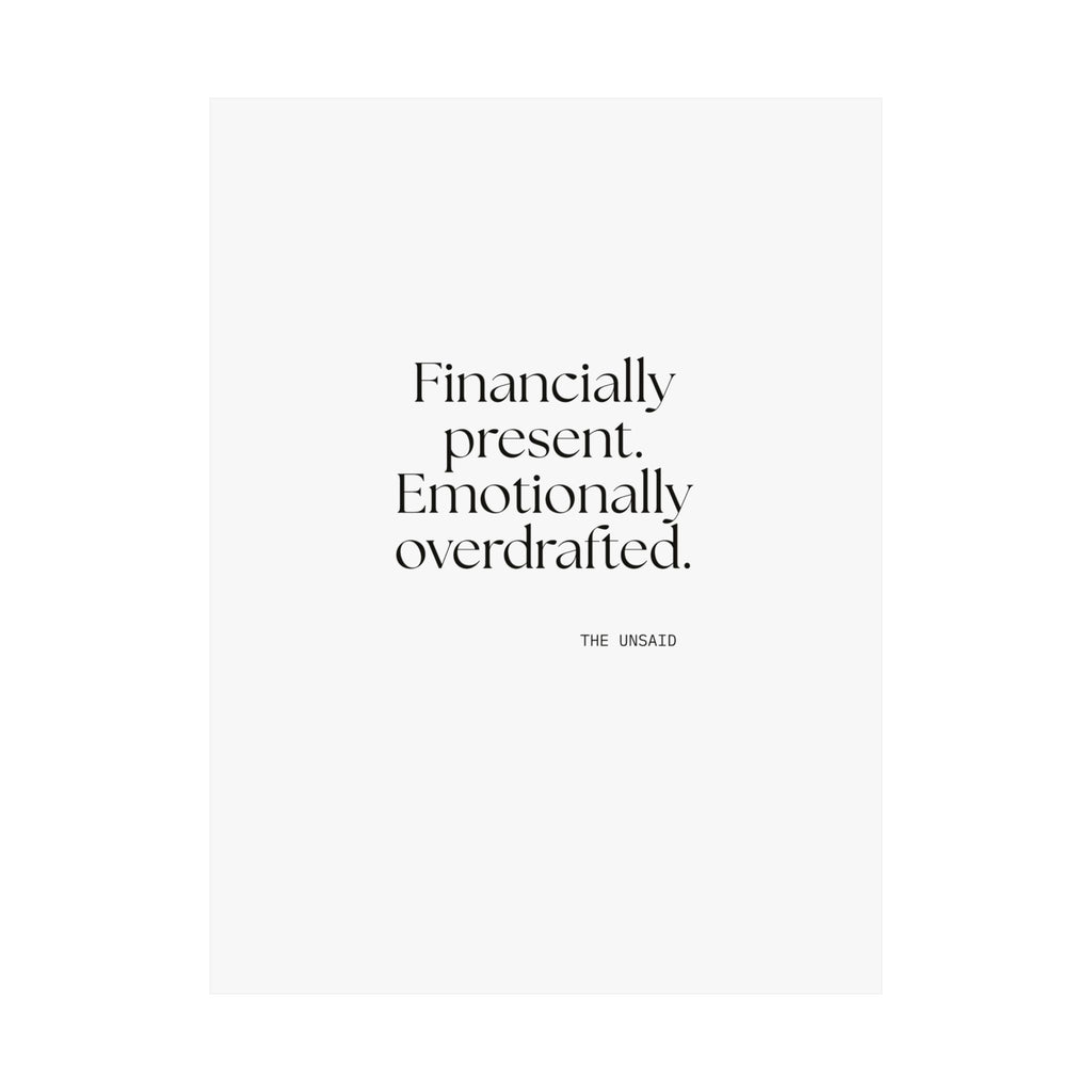Financially present. Emotionally overdrafted - Poster - Dry Humor