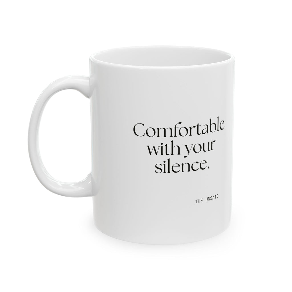 Comfortable with your silence - Coffee Mug - For Someone Who Stays
