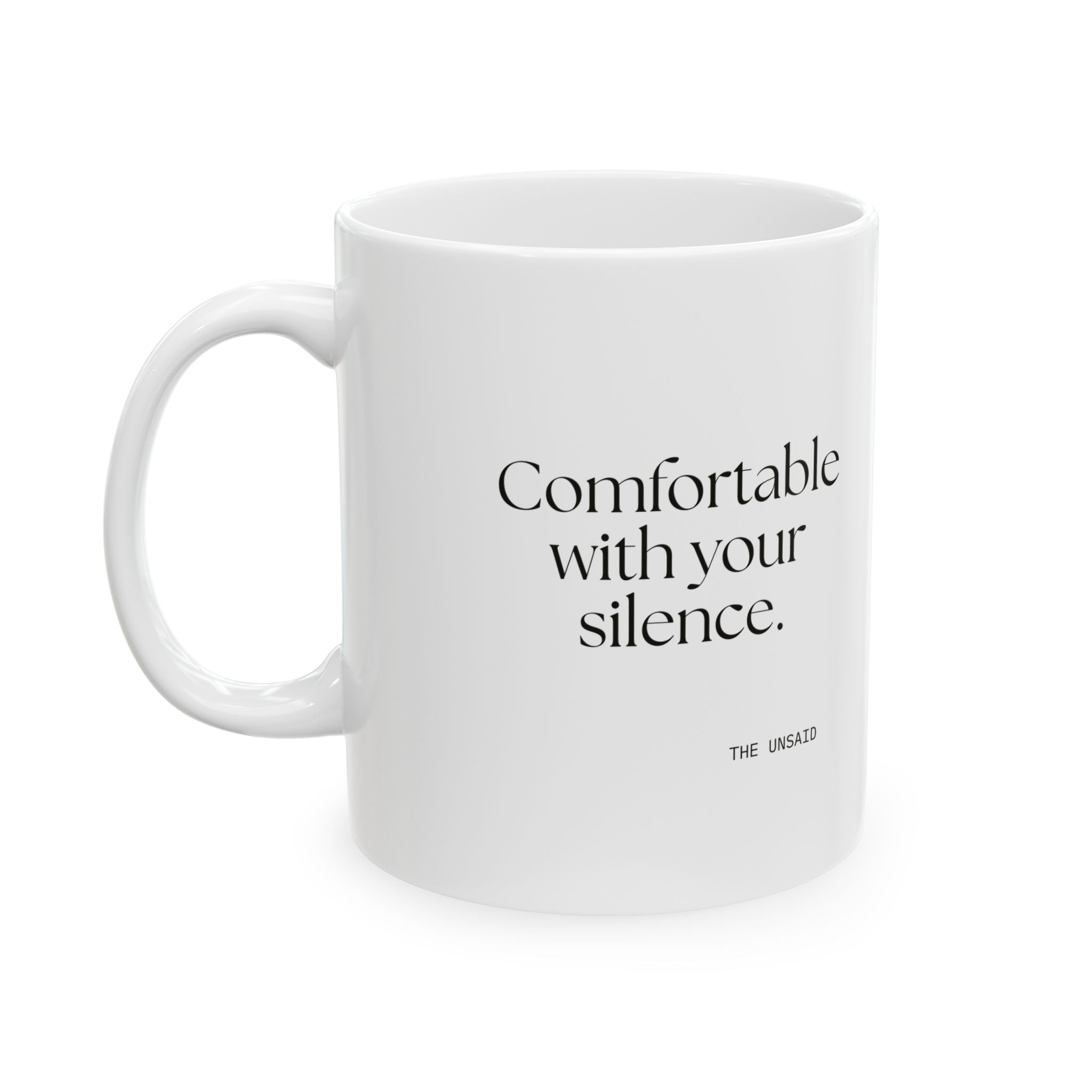 Comfortable with your silence - Coffee Mug - For Someone Who Stays