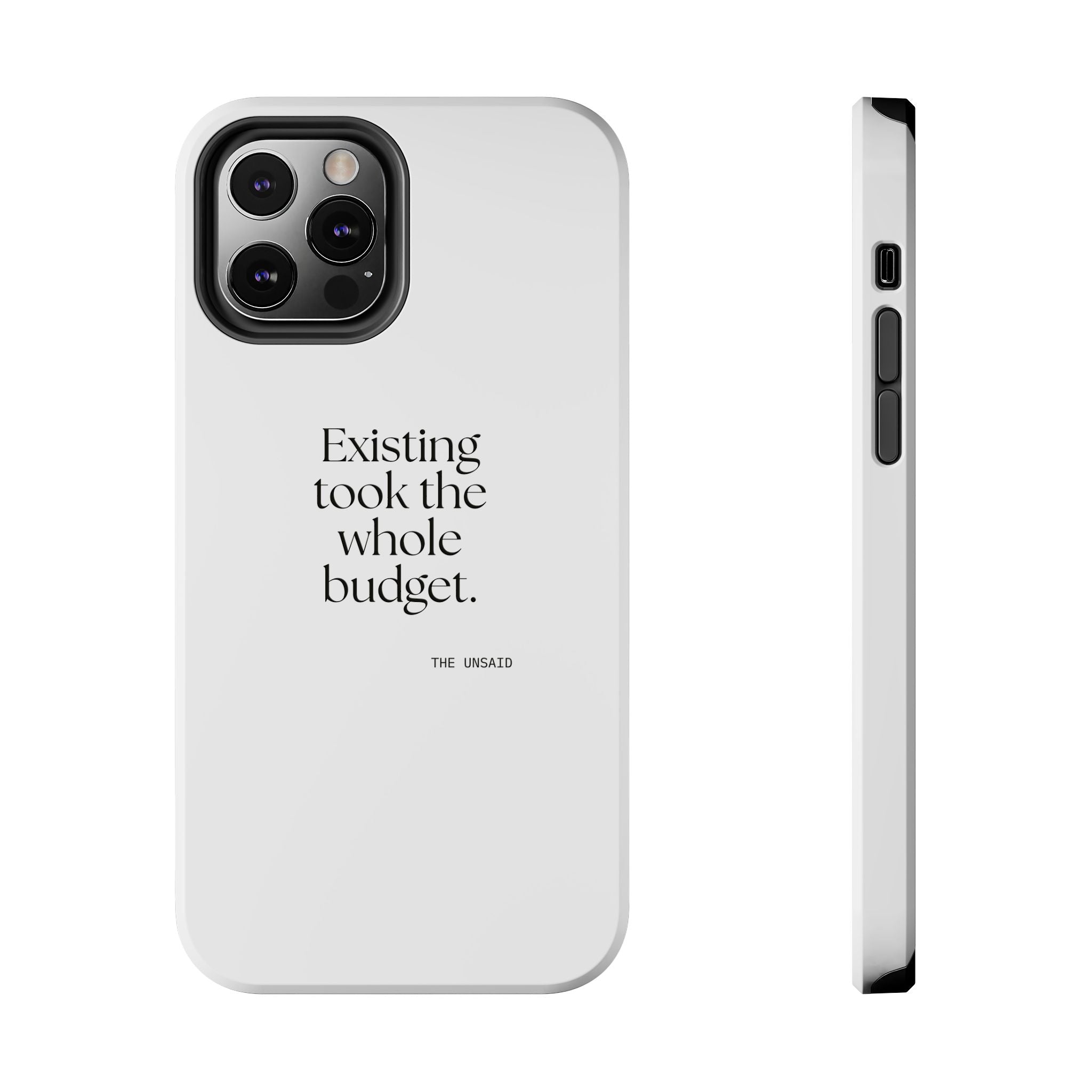 Existing took the whole budget - Tough Phone Case - For Tired Days
