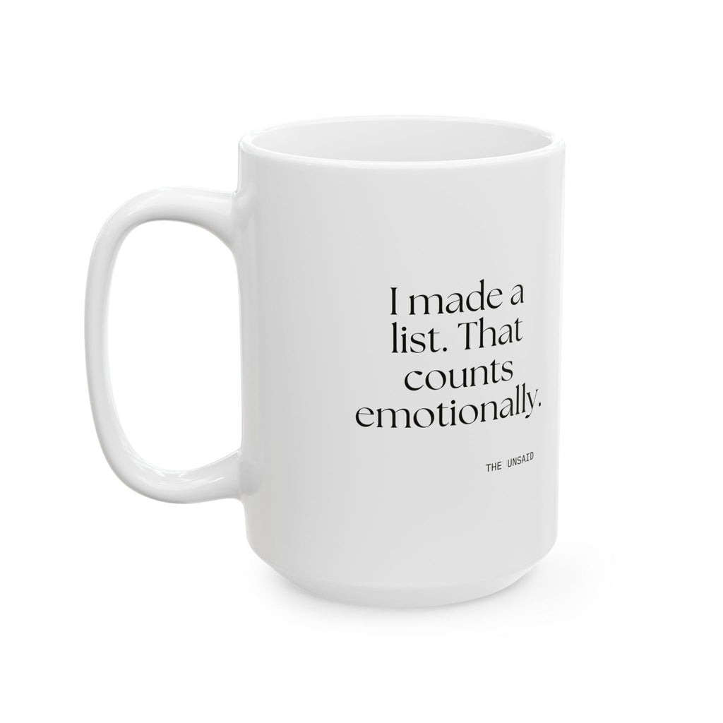 I made a list. That counts emotionally - Coffee Mug - Dry Humor