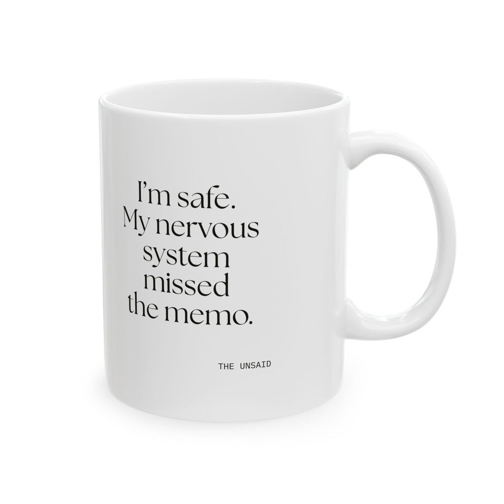 I’m safe. My nervous system missed the memo - Coffee Mug - For Quiet Minds