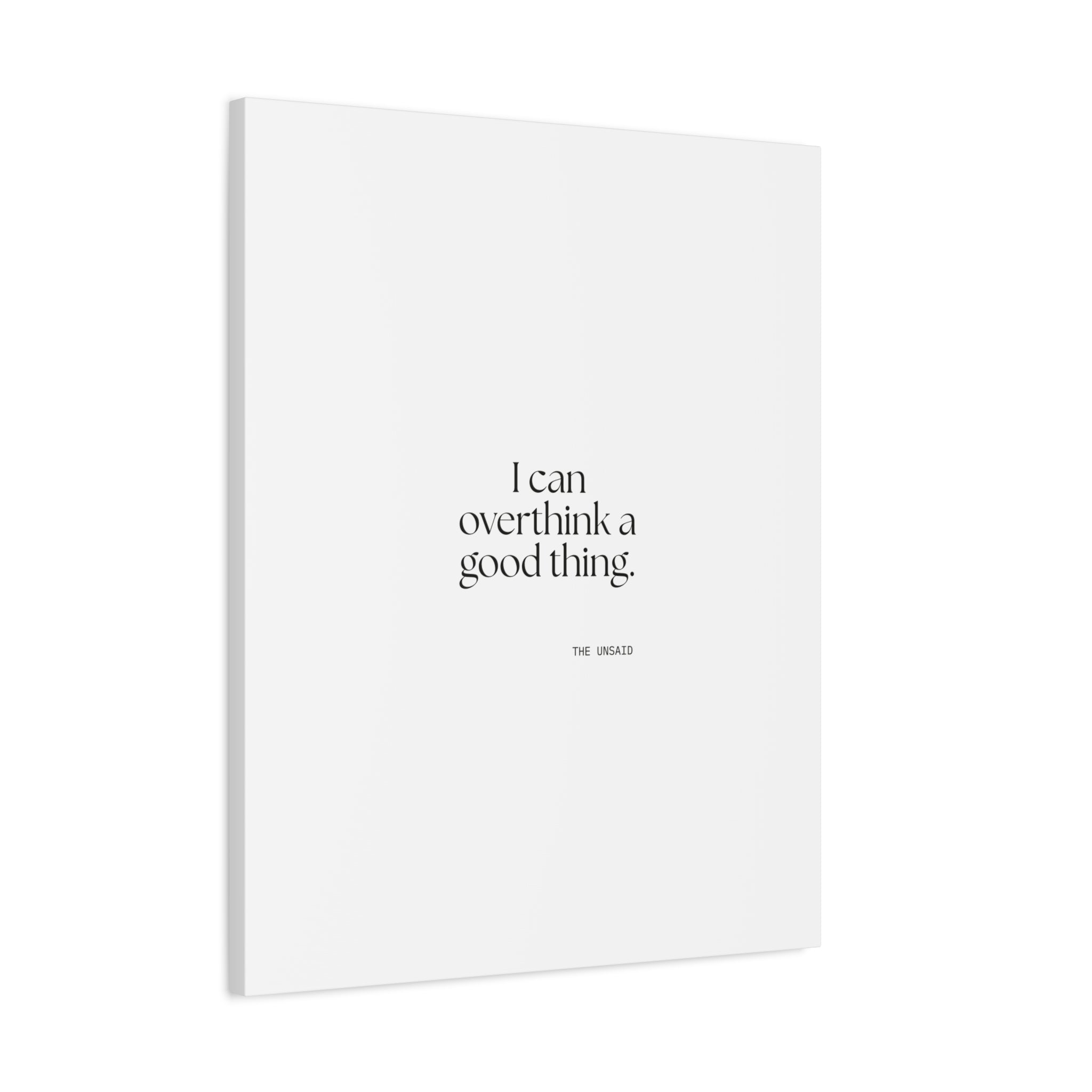 I can overthink a good thing - Canvas Print - For Introverts