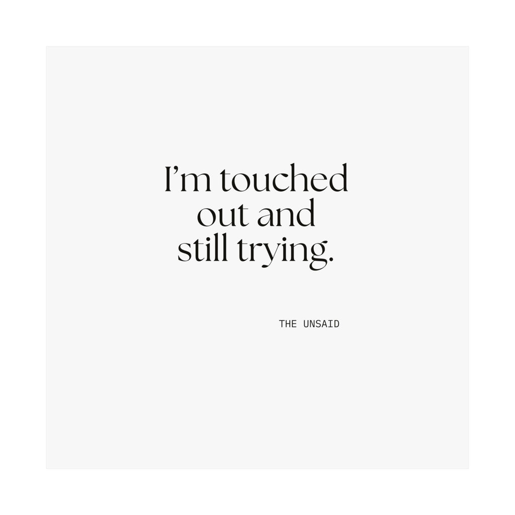 I’m touched out and still trying - Poster - Dry Humor
