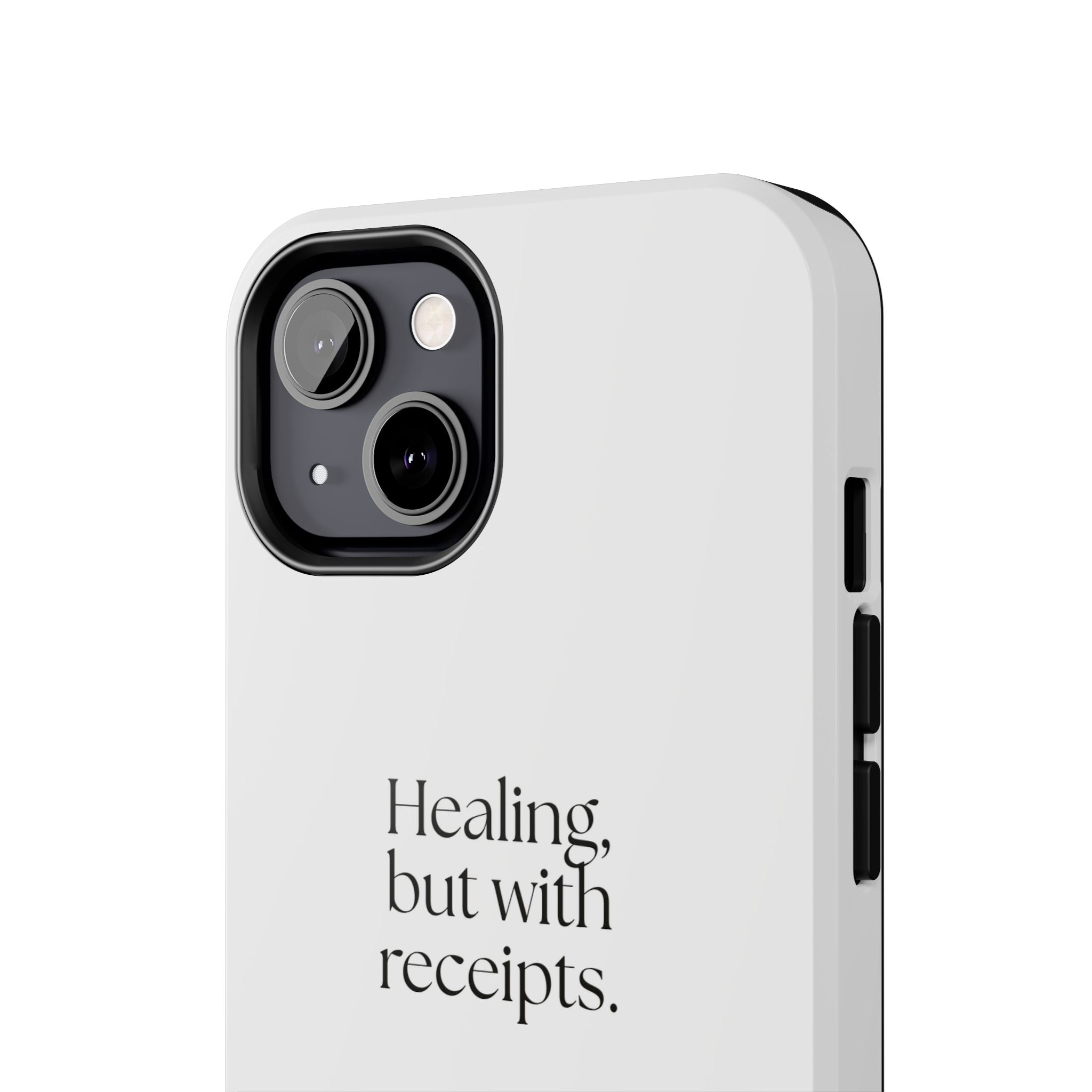 Healing, but with receipts - Tough Phone Case - Dry Humor