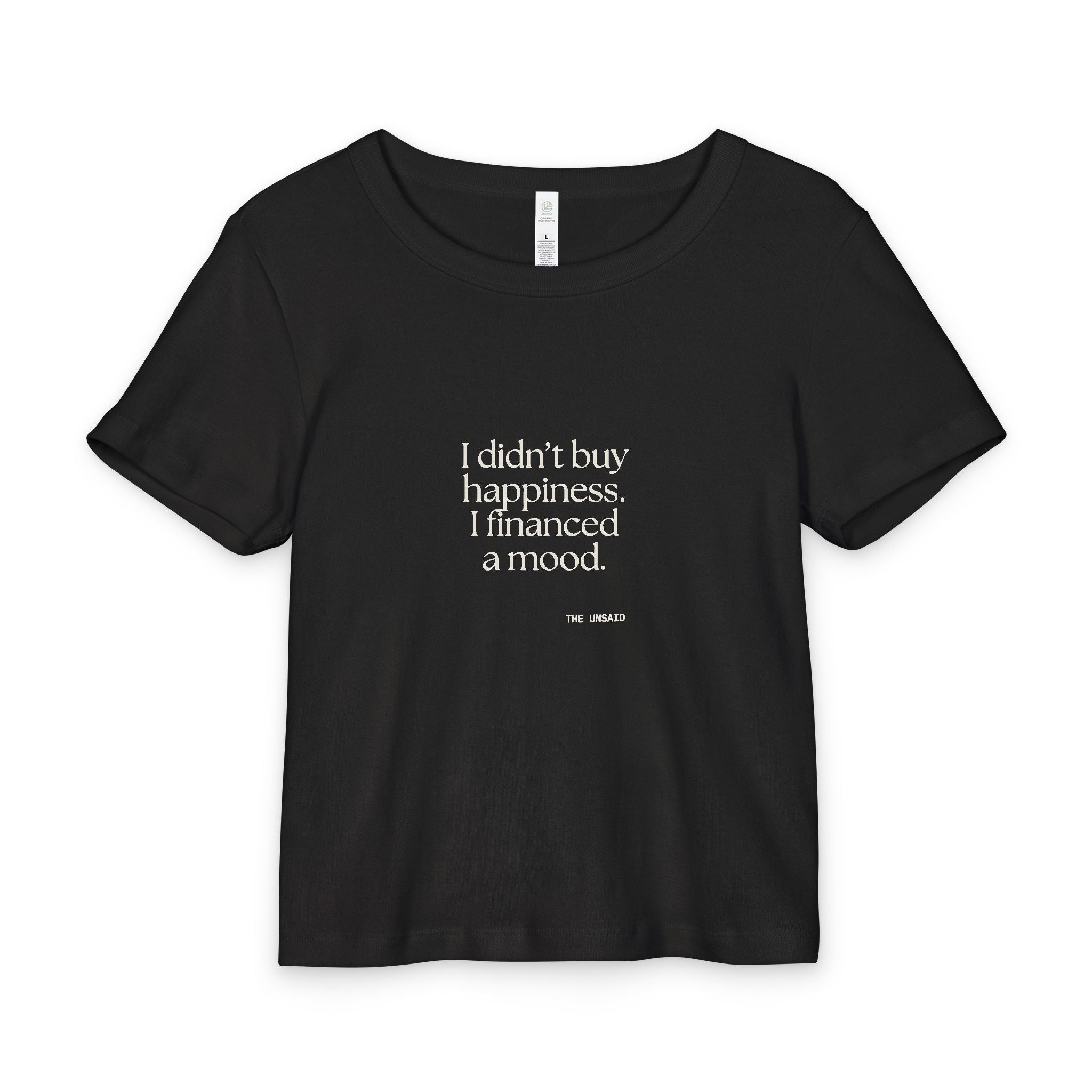 I didn’t buy happiness. I financed a mood - Baby Tee - Dry Humor
