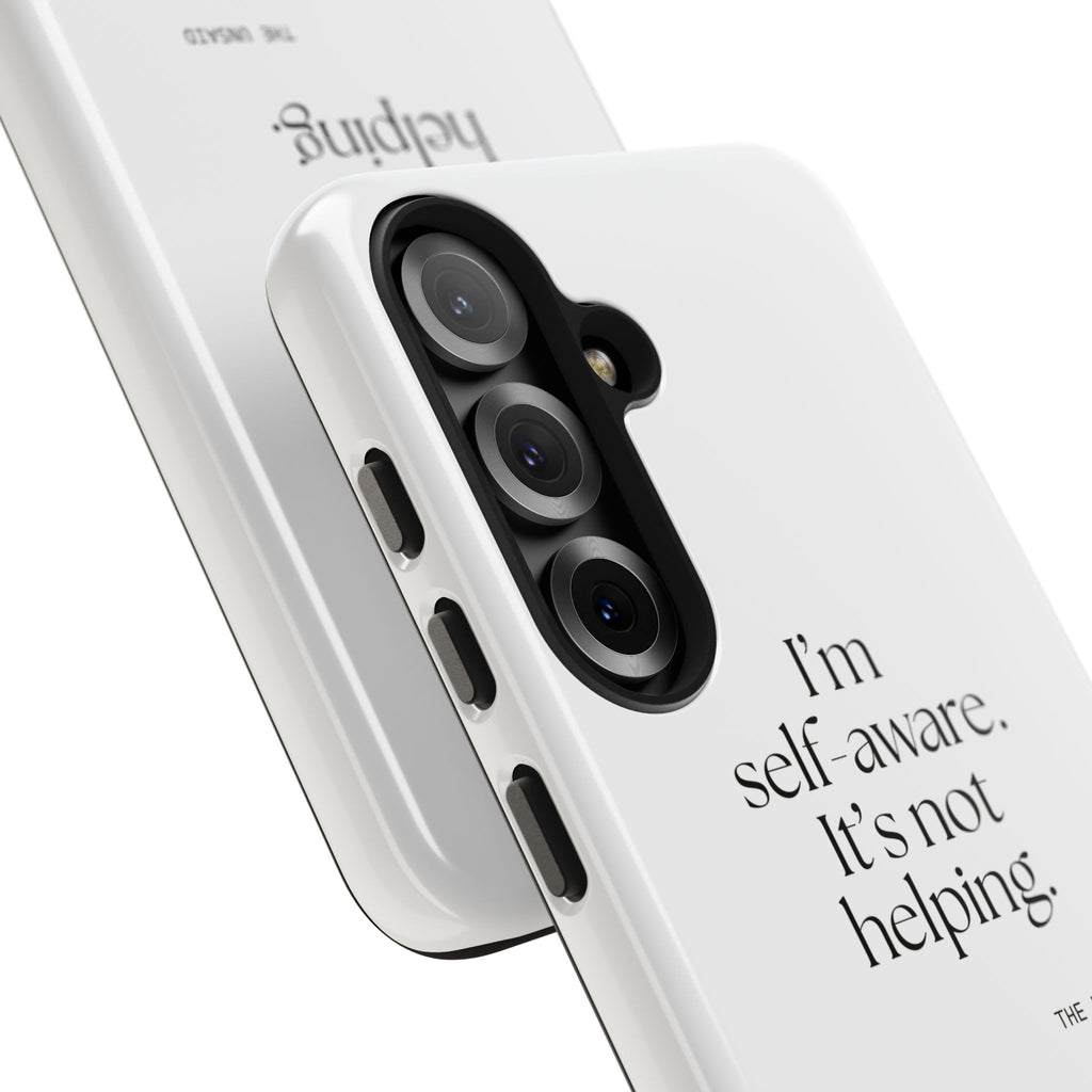 I’m self-aware. It’s not helping - Tough Phone Case - Dry Humor