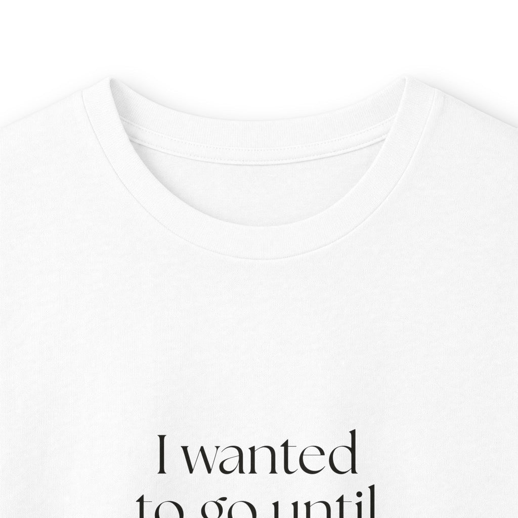 I wanted to go until it was time to go - Long Sleeve Shirt - For Introverts