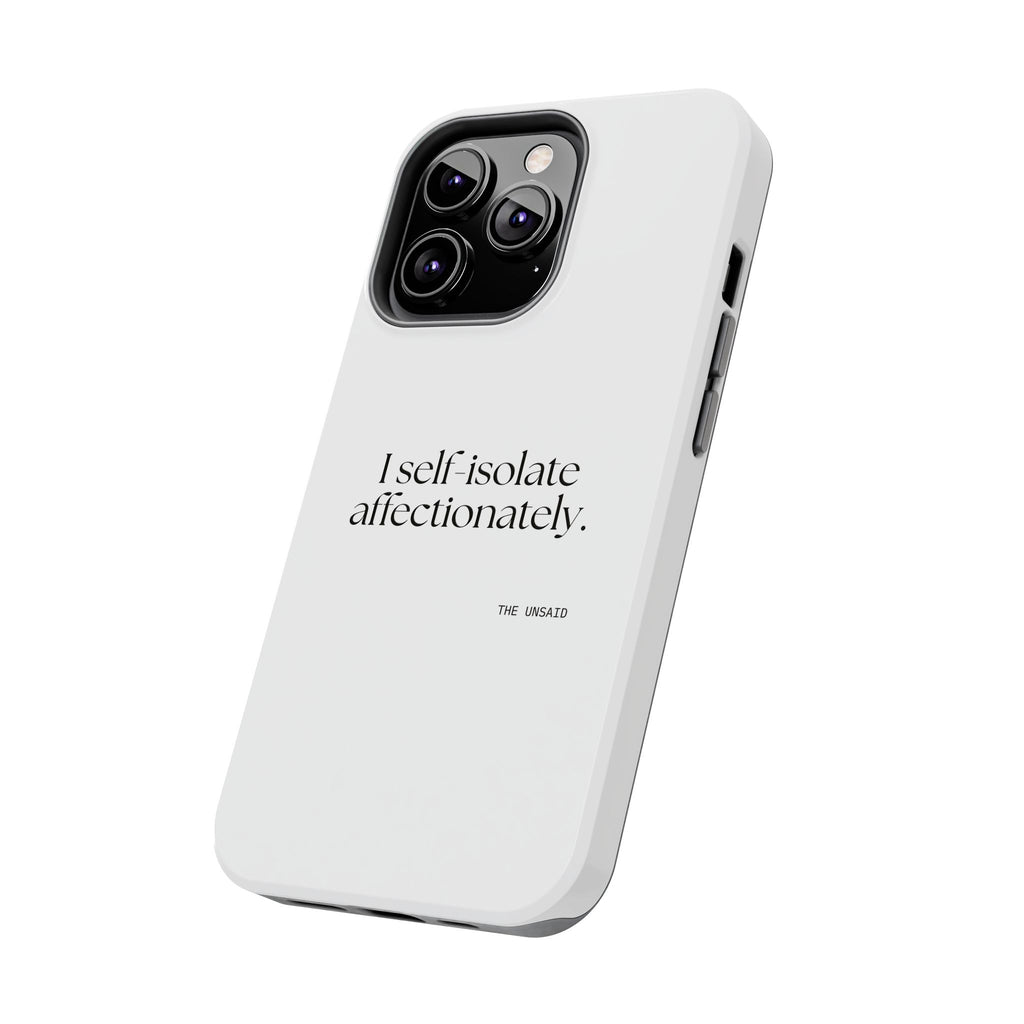 I self-isolate affectionately - Tough Phone Case - For Introverts
