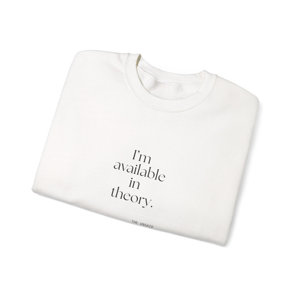 I’m available in theory - Sweatshirt - For Tired Days