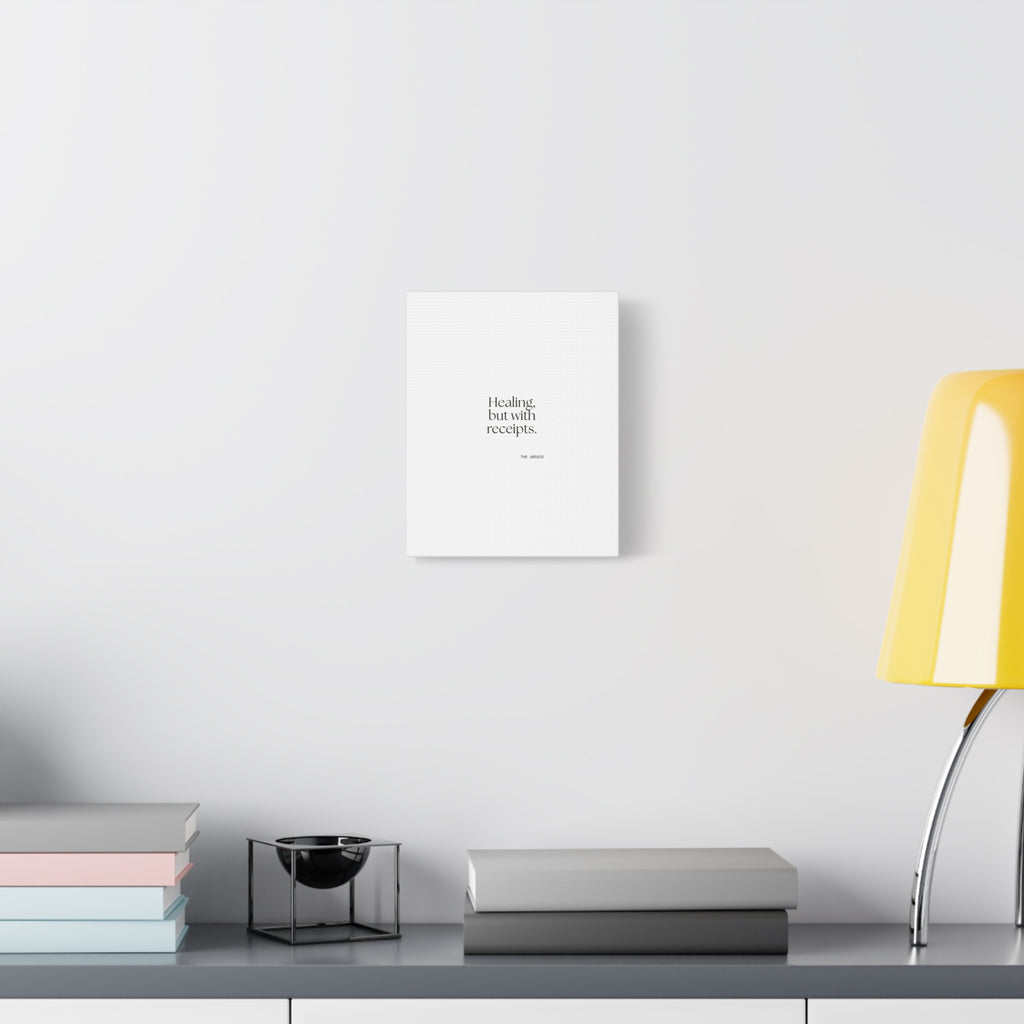 Healing, but with receipts - Canvas Print - Dry Humor