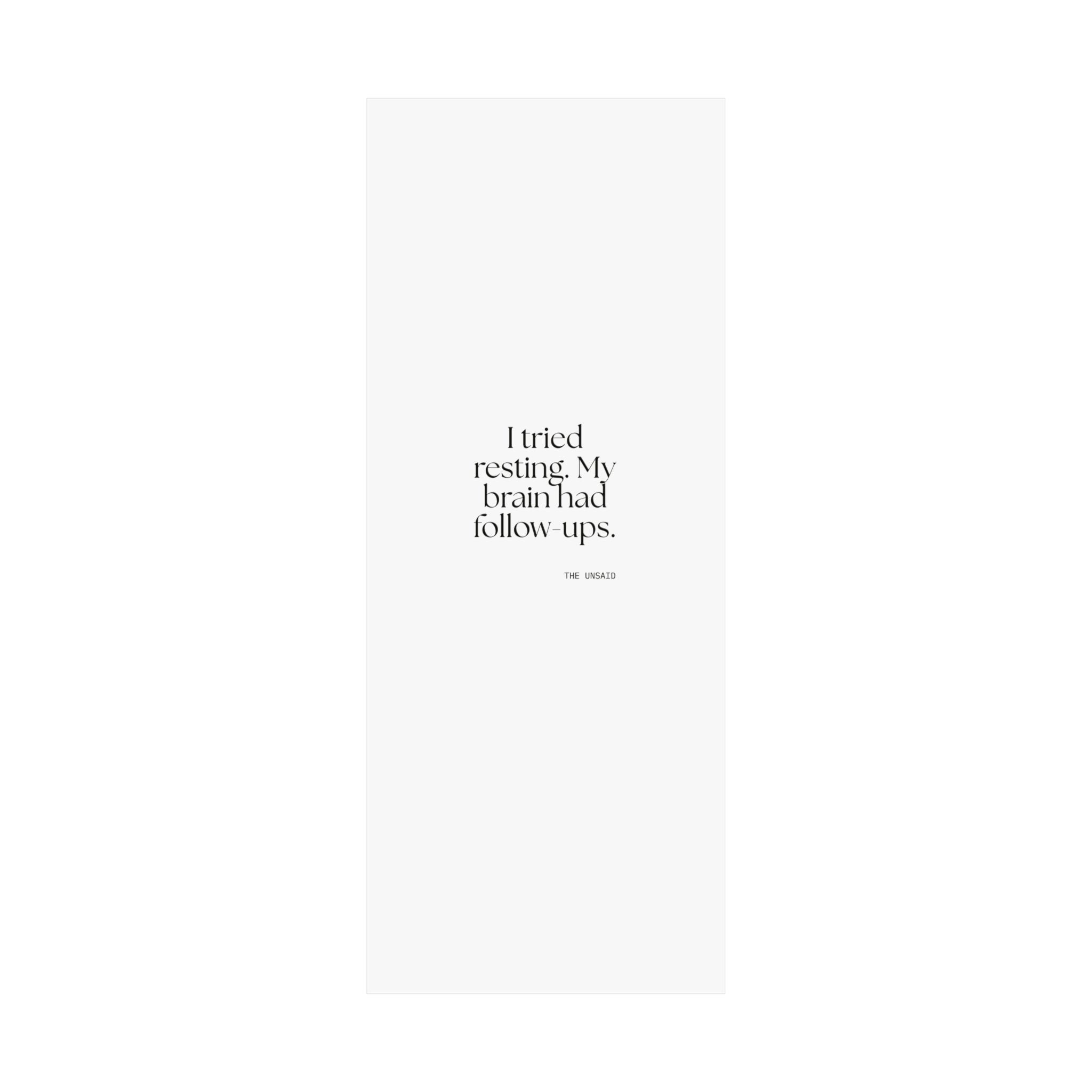 I tried resting. My brain had follow-ups - Poster - For Overthinkers