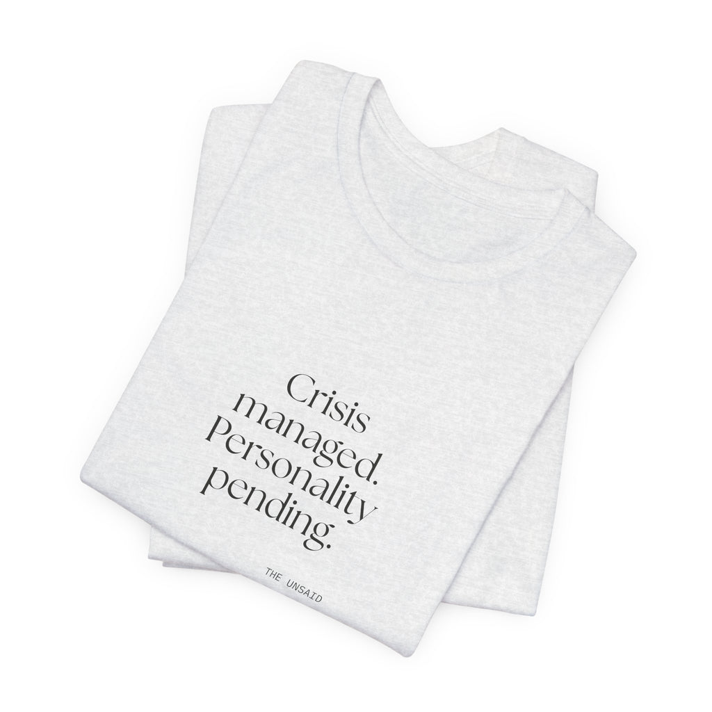 Crisis managed. Personality pending - Shirt - For Introverts