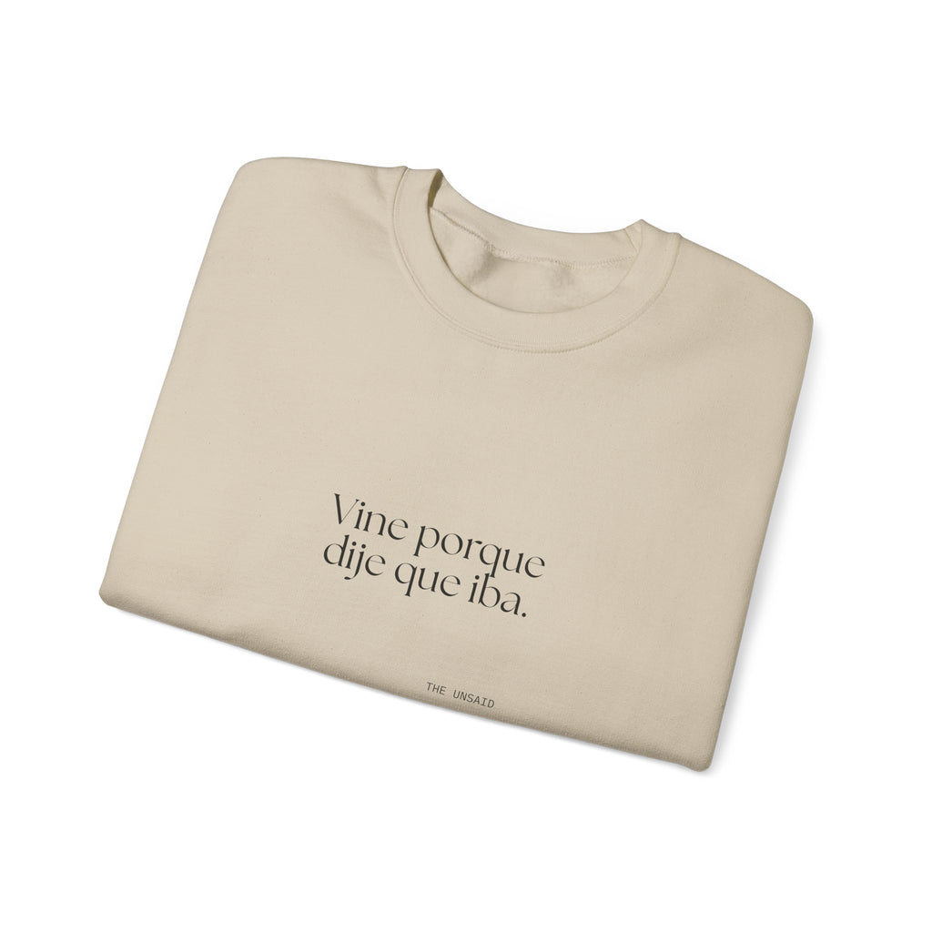 Vine porque dije que iba - Sweatshirt - En Español