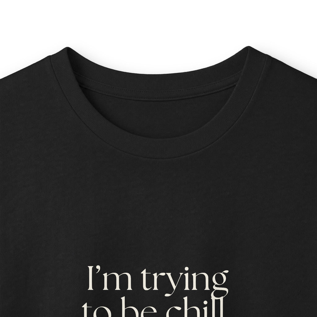 I’m trying to be chill. There’s paperwork - Long Sleeve Shirt - Dry Humor