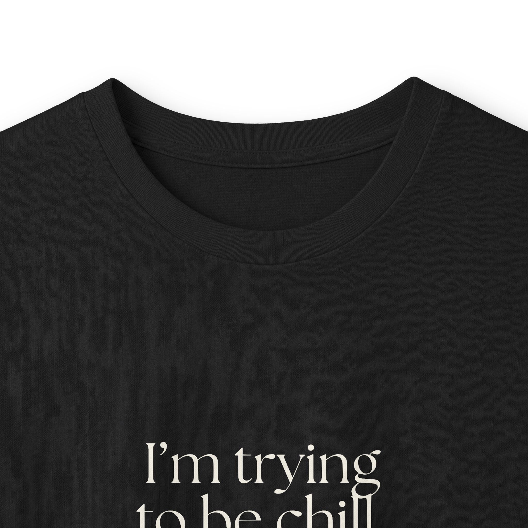 I’m trying to be chill. There’s paperwork - Long Sleeve Shirt - Dry Humor