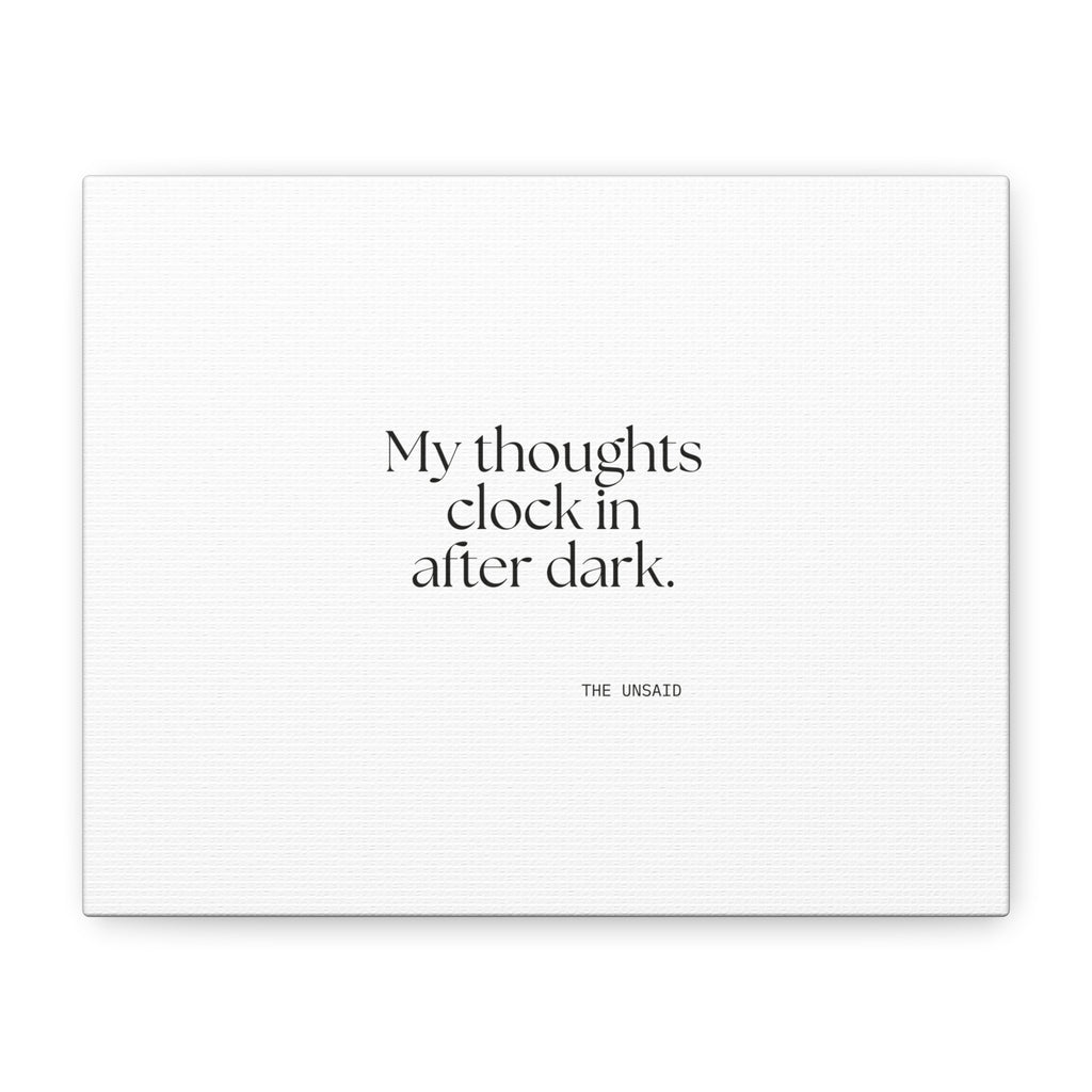 My thoughts clock in after dark - Canvas Print - For Overthinkers
