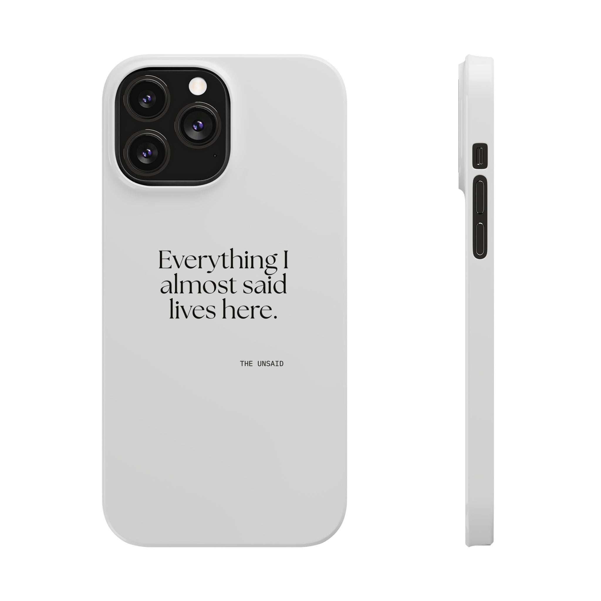 Everything I almost said lives here - Phone Case - For Overthinkers