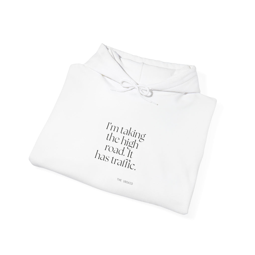I’m taking the high road. It has traffic - Hoodie - Dry Humor