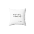 I’m home. Technically - Throw Pillow - For Quiet Minds