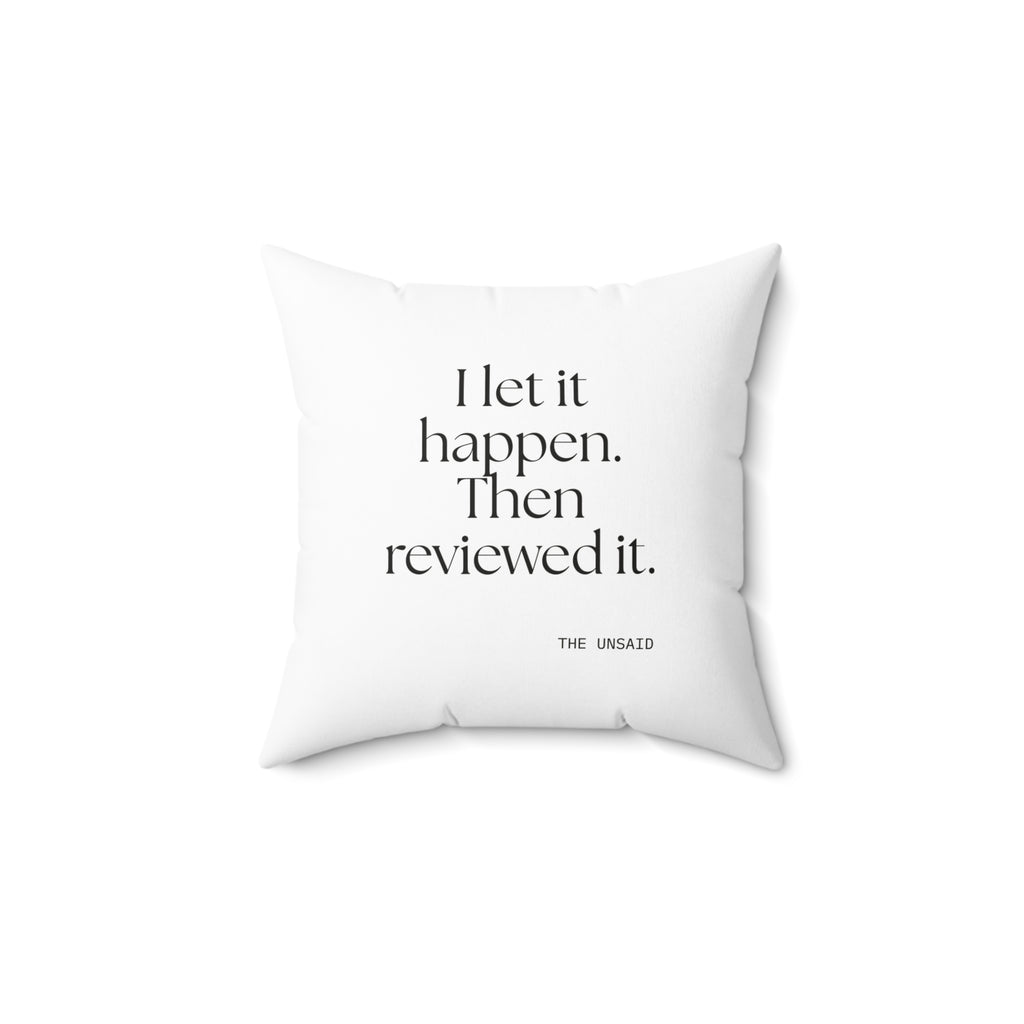 I let it happen. Then reviewed it - Throw Pillow - Dry Humor