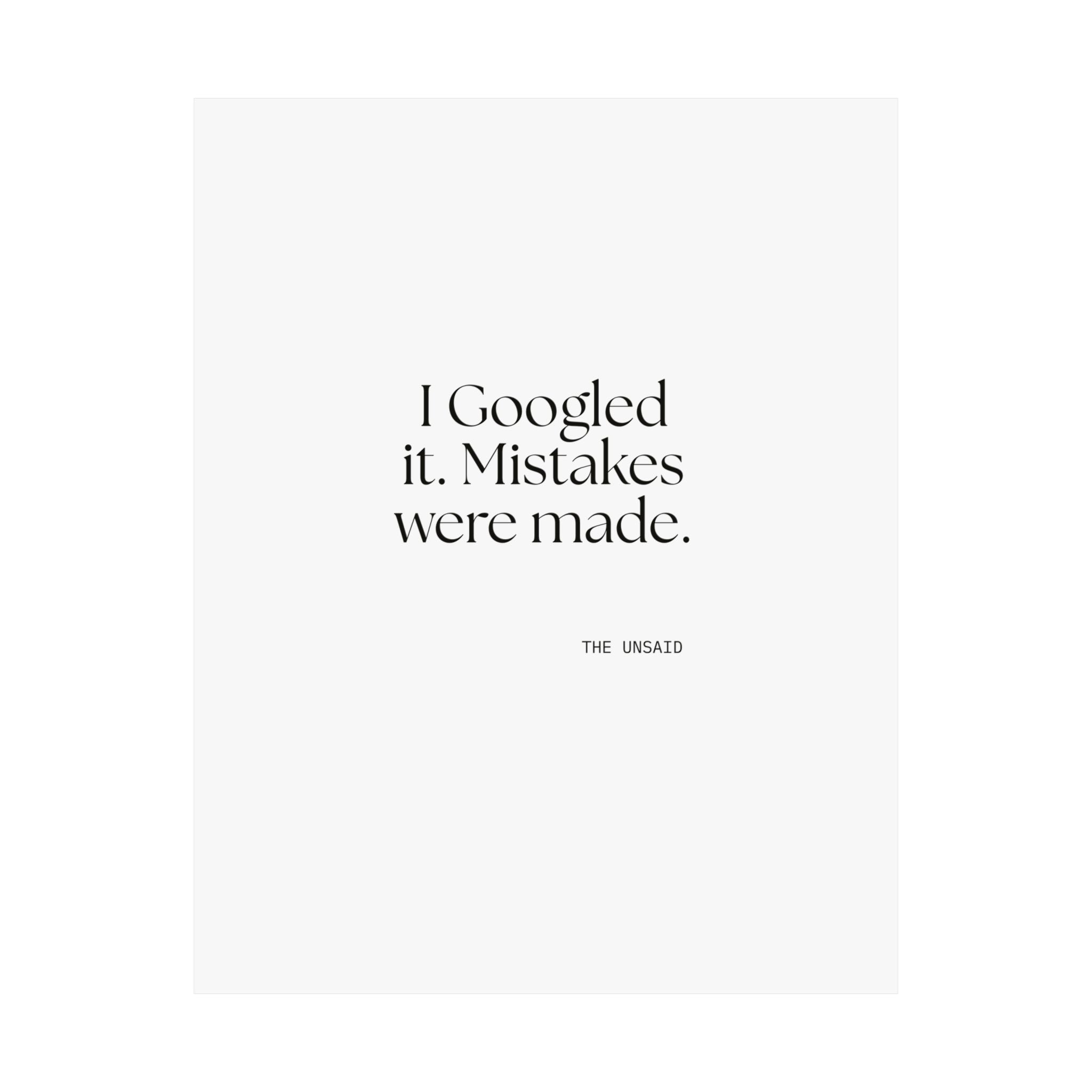 I Googled it. Mistakes were made - Poster - For Overthinkers