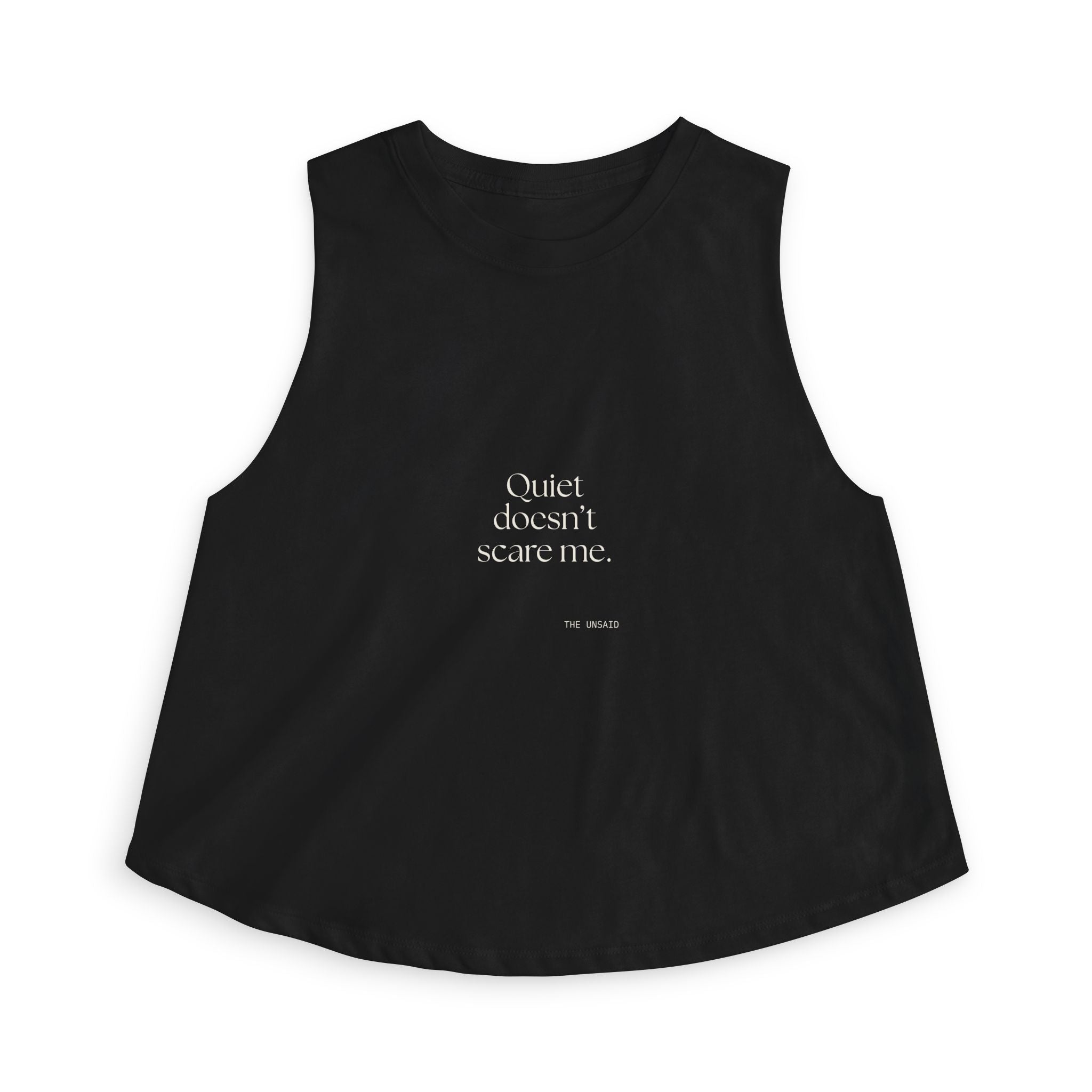 Quiet doesn’t scare me - Crop Top - For Someone Who Stays