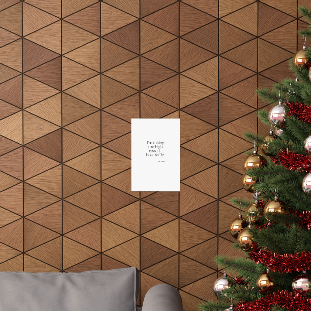 I’m taking the high road. It has traffic - Poster - Dry Humor