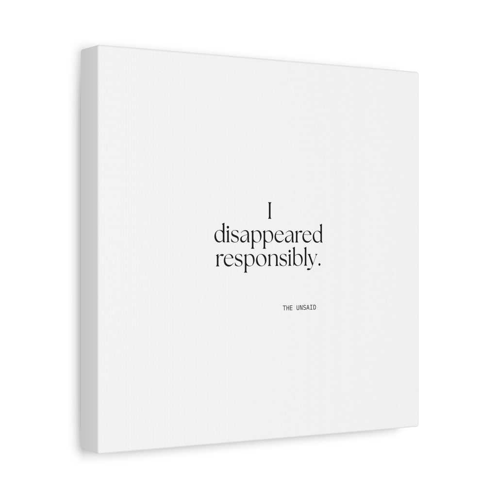 I disappeared responsibly - Canvas Print - For Introverts