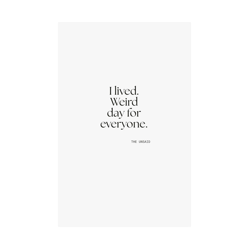 I lived. Weird day for everyone - Poster - For Introverts