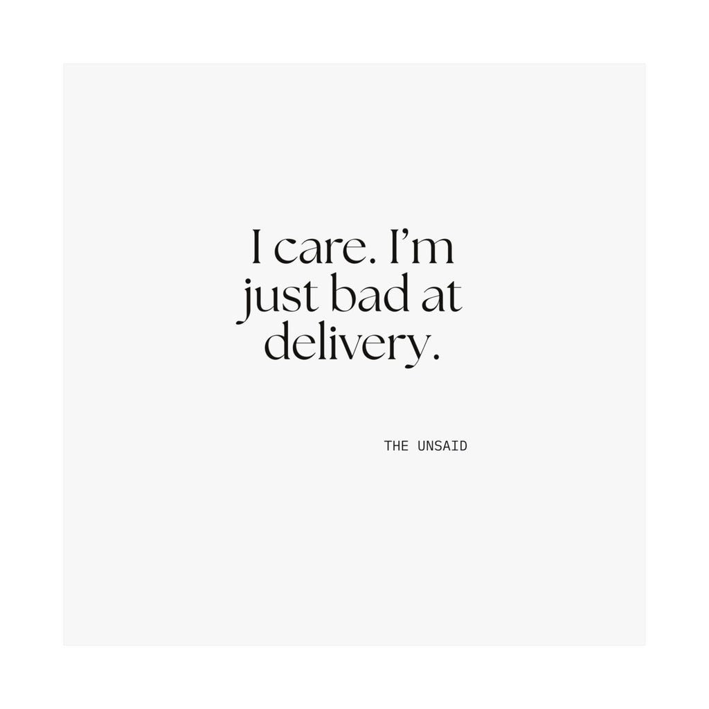 I care. I’m just bad at delivery - Poster - For Introverts